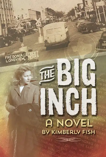 The Big Inch Book Cover a novel by Kimberly Fish