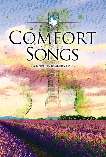 Comfort Songs a novel by Kimberly Fish